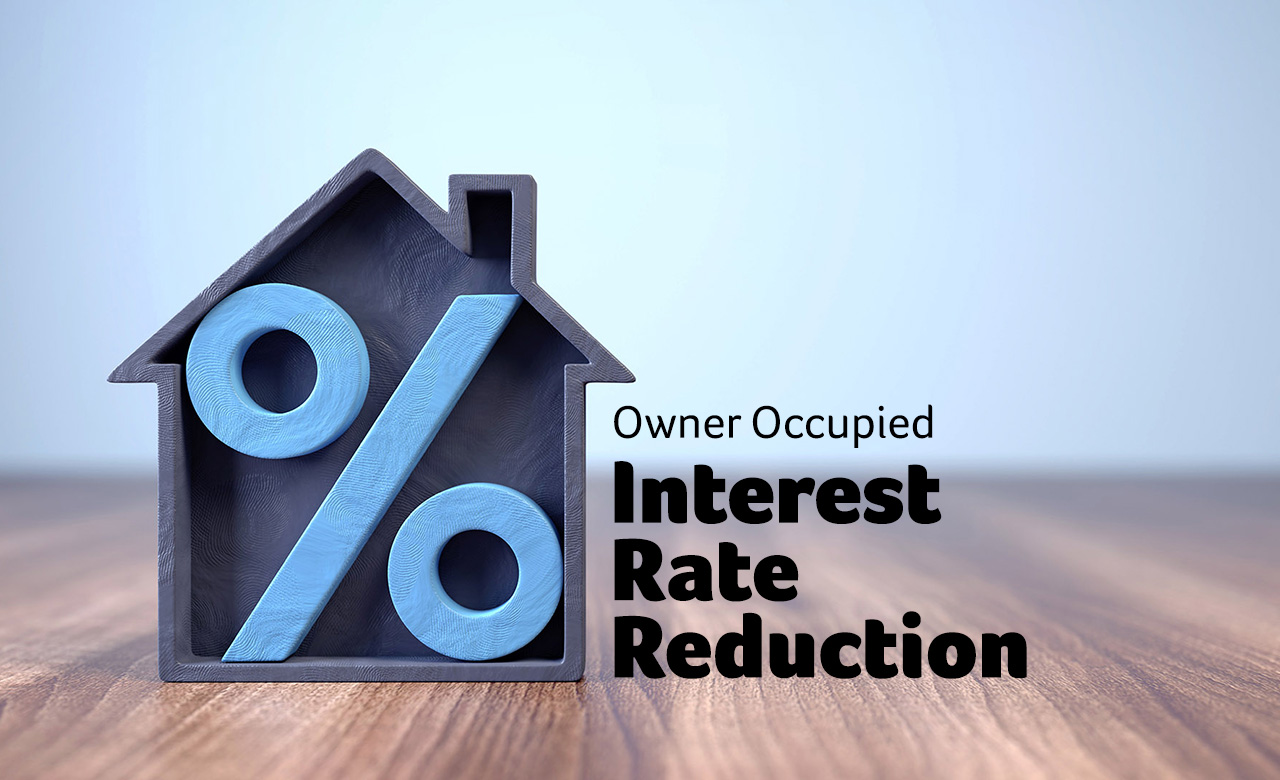 Reduction in Owner Occupied Mortgage Loan Rate
